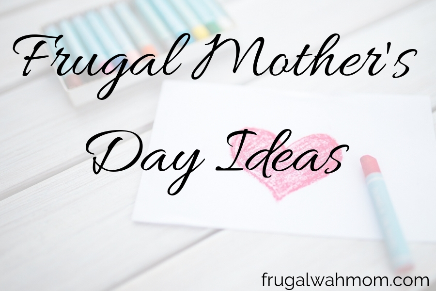 Frugal Mother's Day Ideas